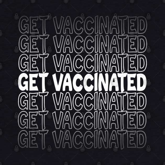 Get Vaccinated Repeat Text White by Shawnsonart